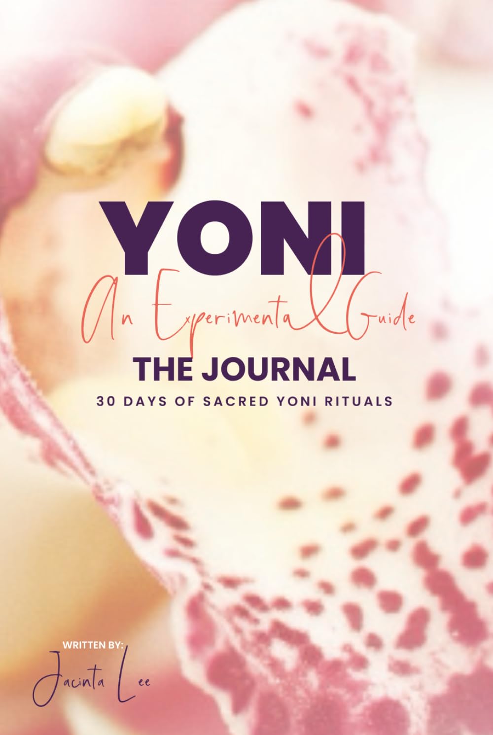 YONI | The Journal: 30 Days of Sacred Yoni Rituals