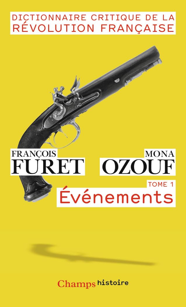 Dictionnaire critique de la Révolution française: Événéments (1)