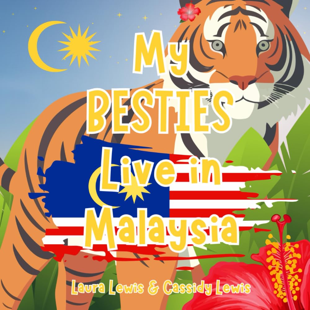 My Besties Live In Malaysia: A Children’s Book For Families Who Live Far Apart, Perfect For Long-Distance Family Bonding