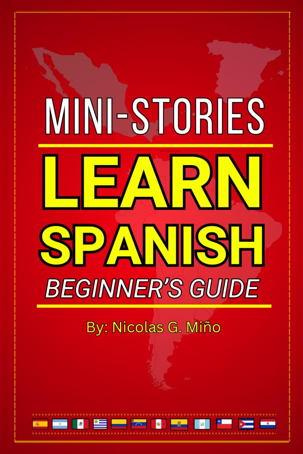 MINI-STORIES TO LEARN SPANISH - BEGINNER'S GUIDE: Engaging Short Stories to Boost Your Spanish Skills with Ease!