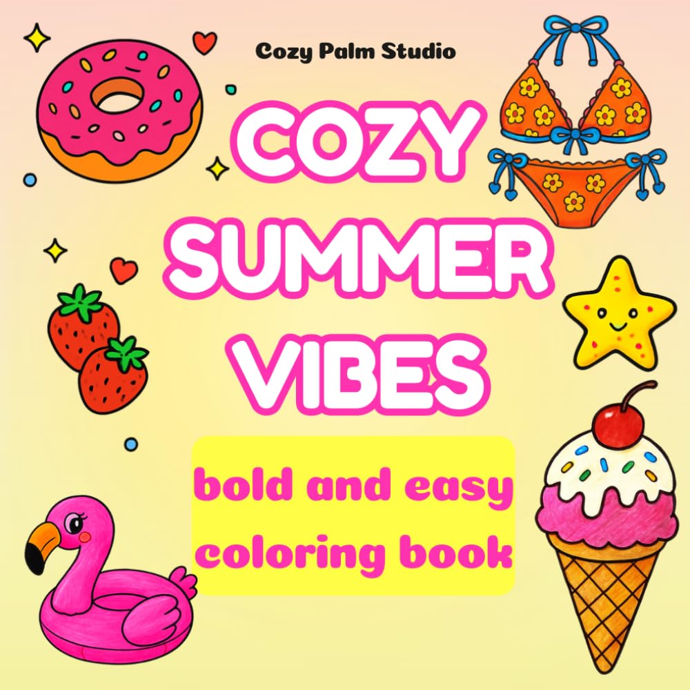 Cozy Summer Vibes: Bold and Easy Coloring Book for Adults and Teens Cute Kawaii Designs for Relaxation
