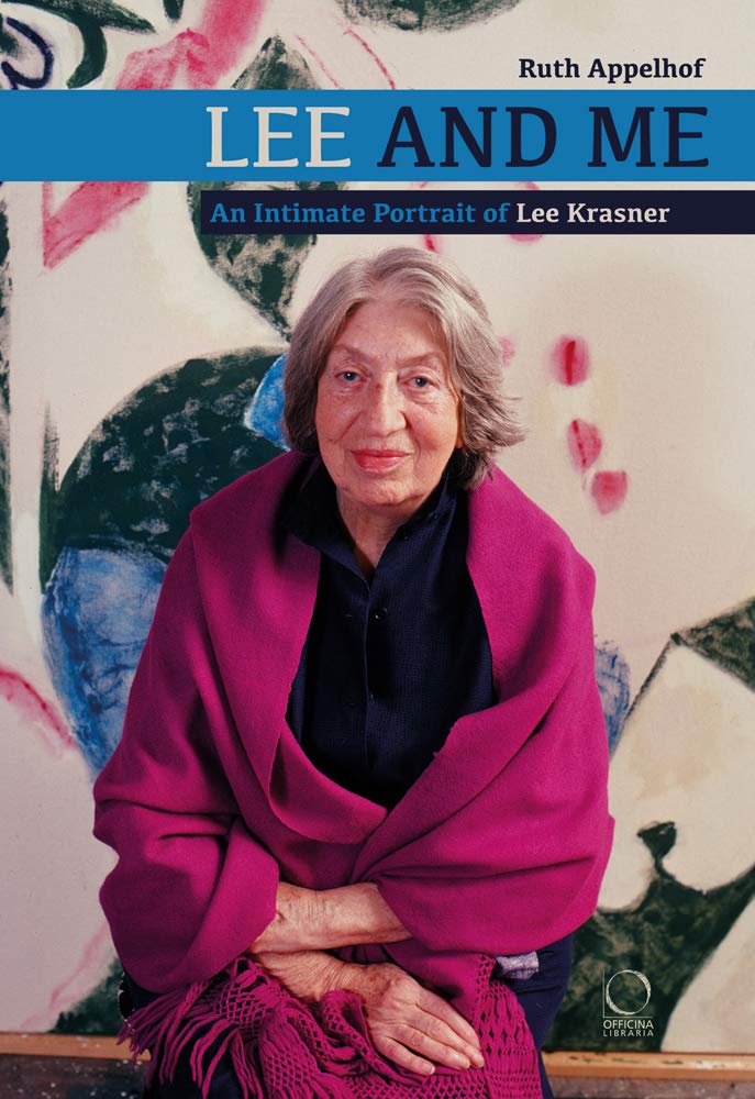 Lee and Me: An Intimate Portrait of Lee Krasner Lee and Me: An Intimate Portrait of Lee Krasner