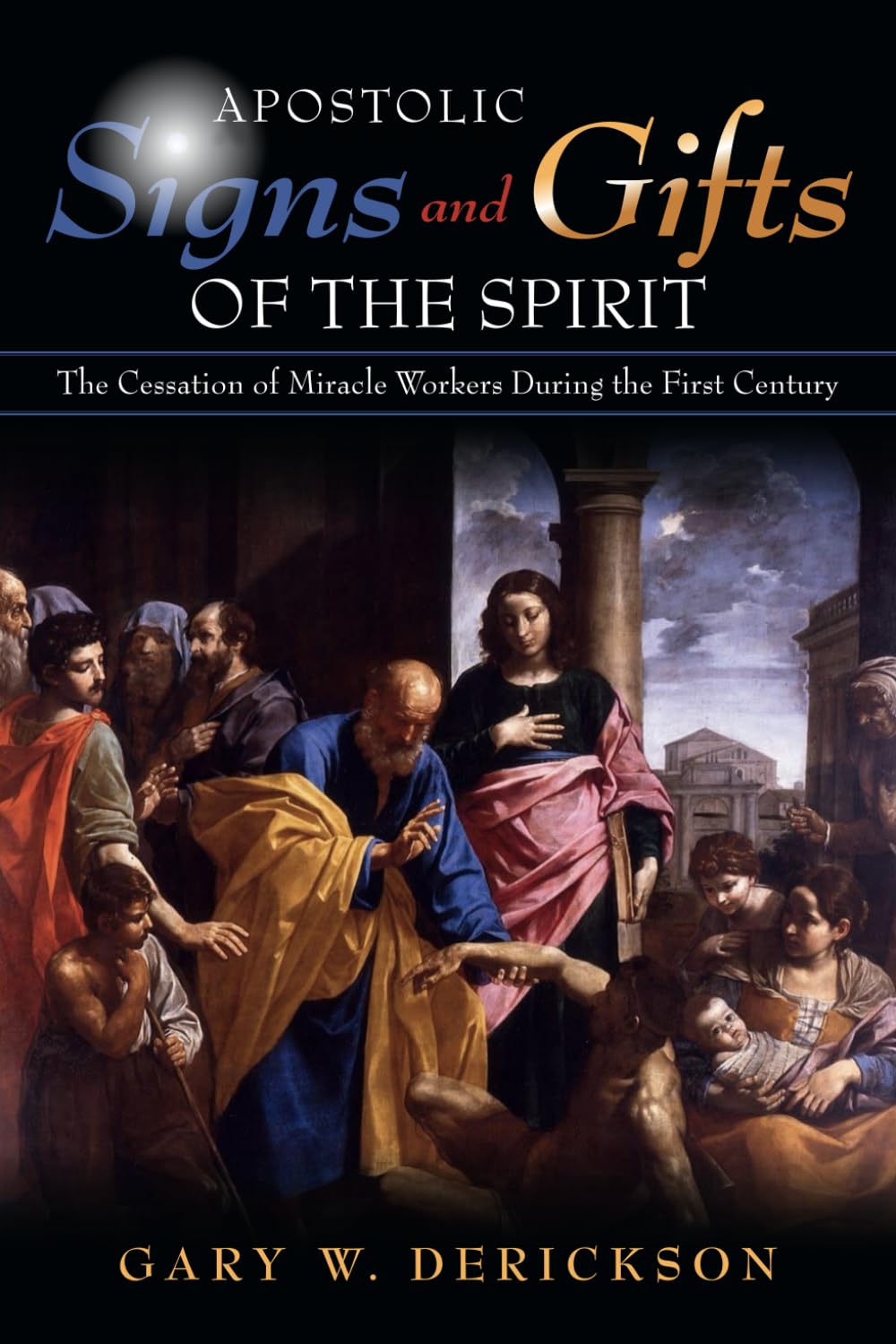 Apostolic Signs and Gifts of the Spirit: The Cessation of Miracle Workers During the First Century