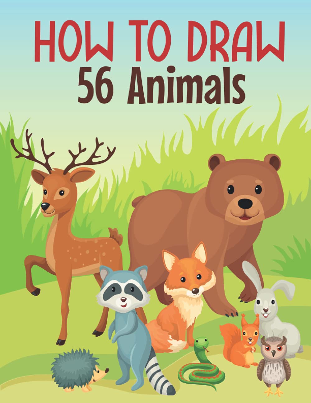 how to draw 56 animals: Easy Techniques and Step-by-Step Drawings for Kids ,Learn to Draw Animals Using Basic Shapes and Lines 56 animals 8.5x11 inch Paperback