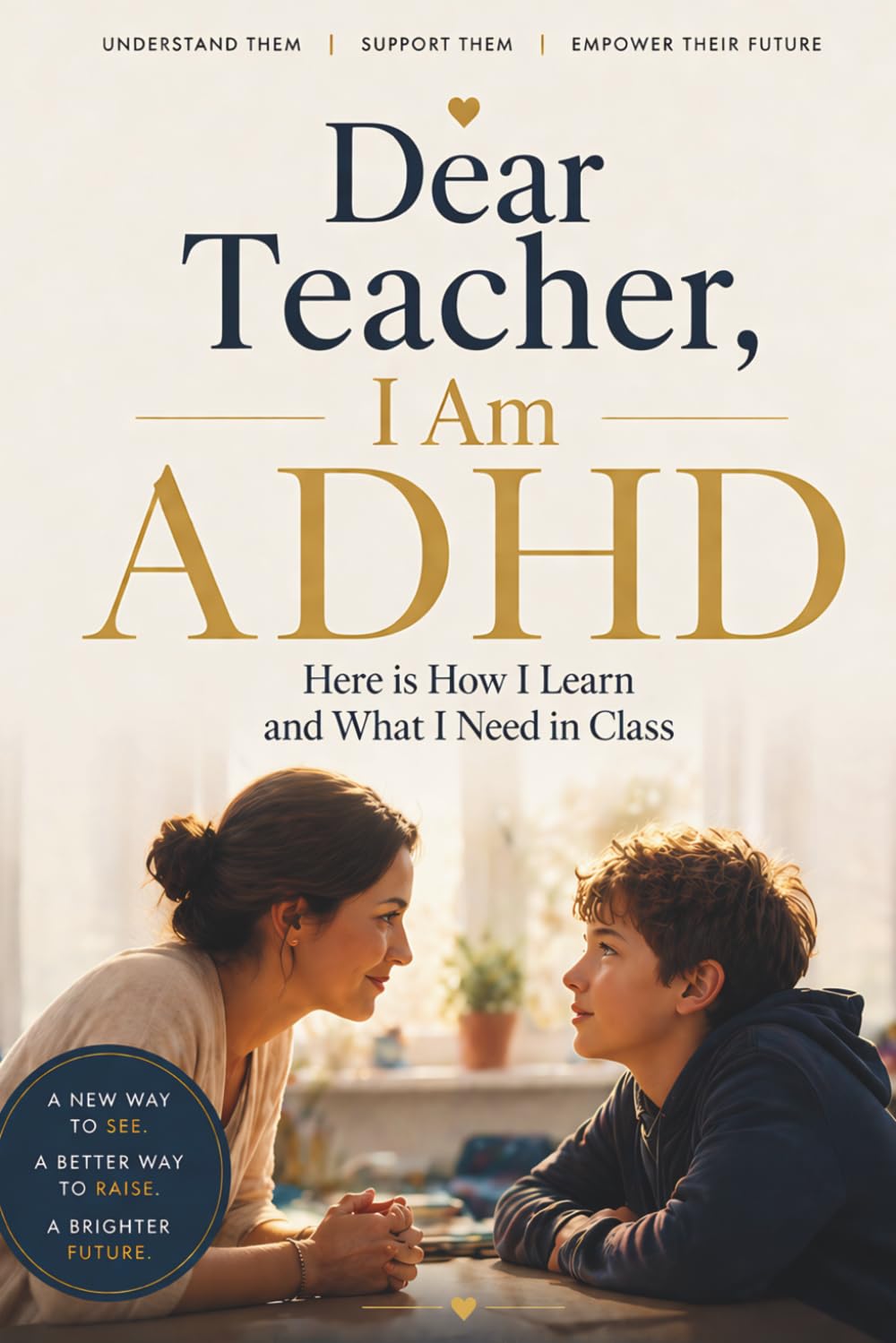 My Dear Teacher, I Am ADHD: Here’s How I Learn and What I Need in Class