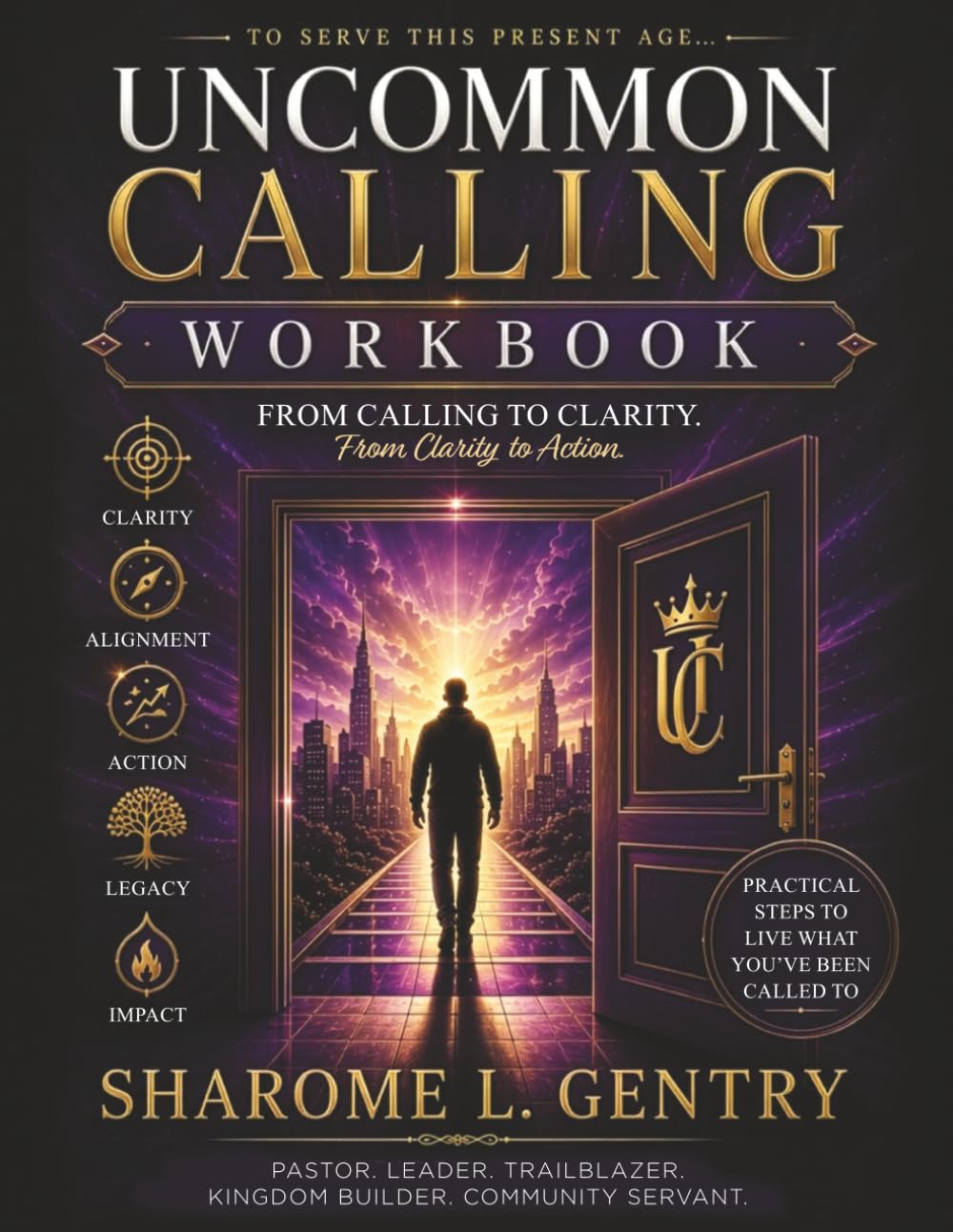 UNCOMMON CALLING THE WORKBOOK: THE HIDDEN COST OF BEING SET APART