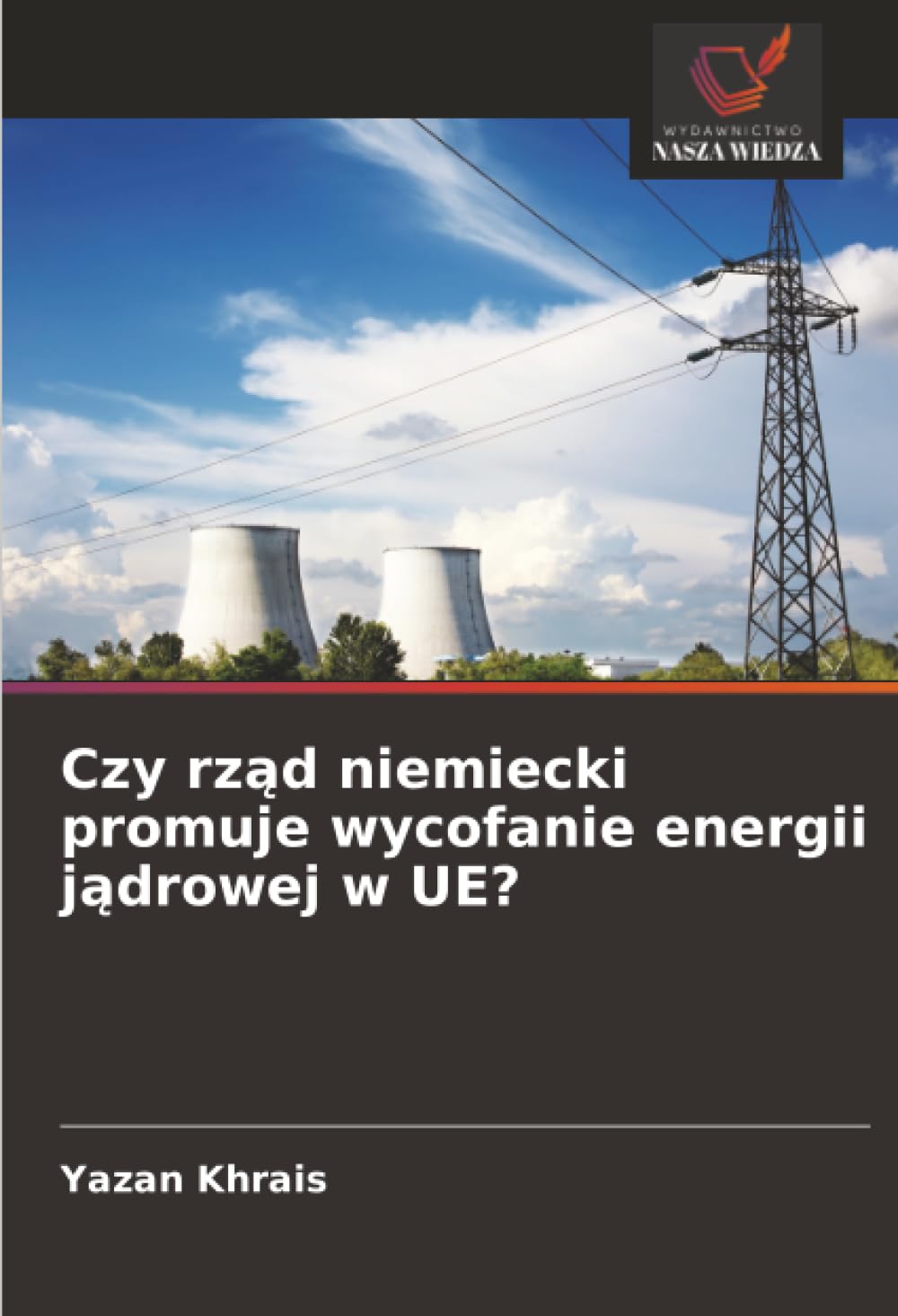 Czy rz¿d niemiecki promuje wycofanie energii j¿drowej w UE?