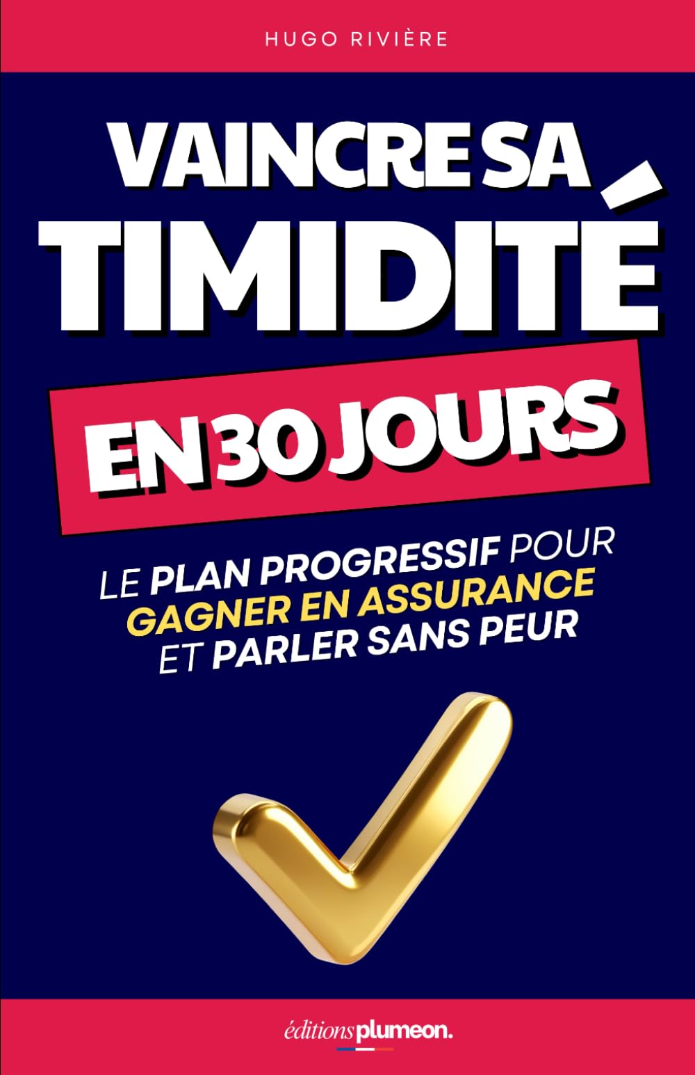 Vaincre sa Timidité en 30 Jours: Le Plan Progressif pour Gagner en Assurance et Parler sans Peur | Comment Surmonter la Timidité | Confiance en Soi et ... pour Lâcher Prise et Contre la Timidité