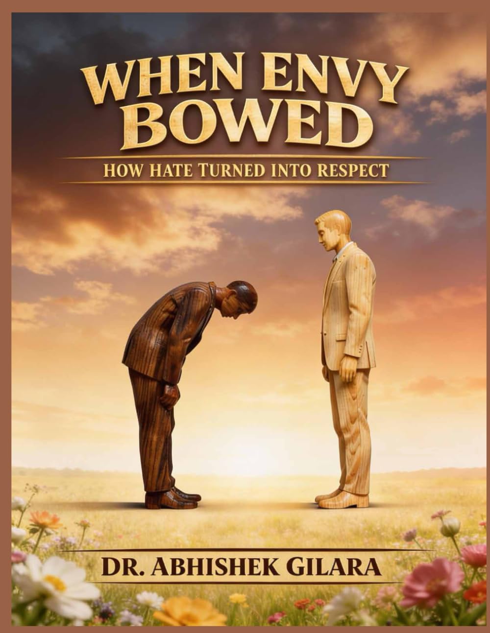 WHEN ENVY BOWED: How Hate Turned Into Respect