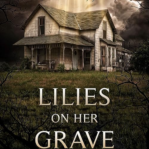 Lilies on Her Grave (Audible Audio Edition) L.N. Costley, J. L. ster, Quill