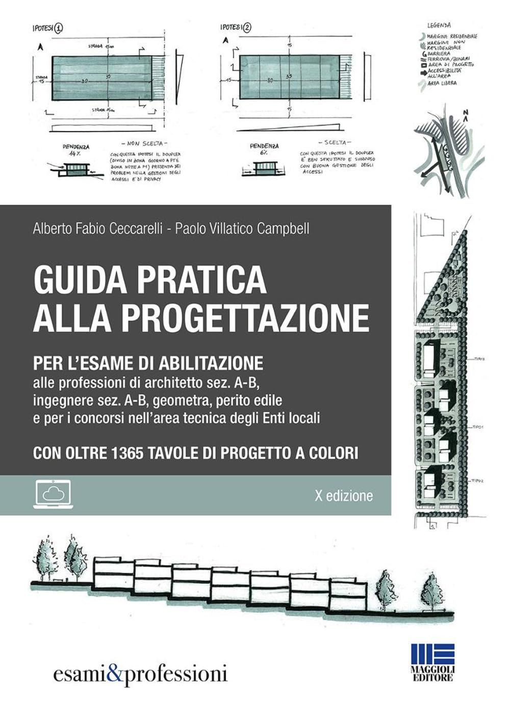 Guida pratica alla progettazione per l'esame di abilitazione alle professioni di architetto sez. A-B, ingegnere sez. A-B, geometra, perito edile e per i concorsi nell’area tecnica degli Enti local...