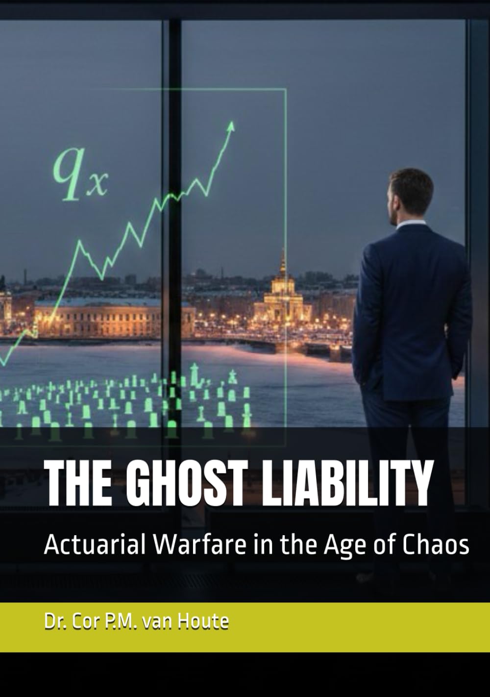 THE GHOST LIABILITY: Actuarial Warfare in the Age of Chaos (Frost Operational Guides: The Van Houte Method)