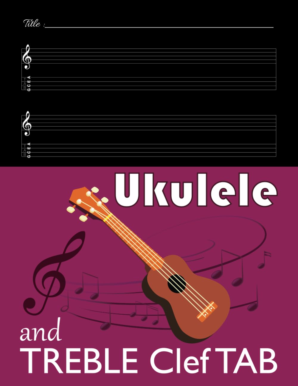 Ukulele and Treble Clef TAB: blank sheet music manuscript Treble Solo instrument and Ukulele tab Journal