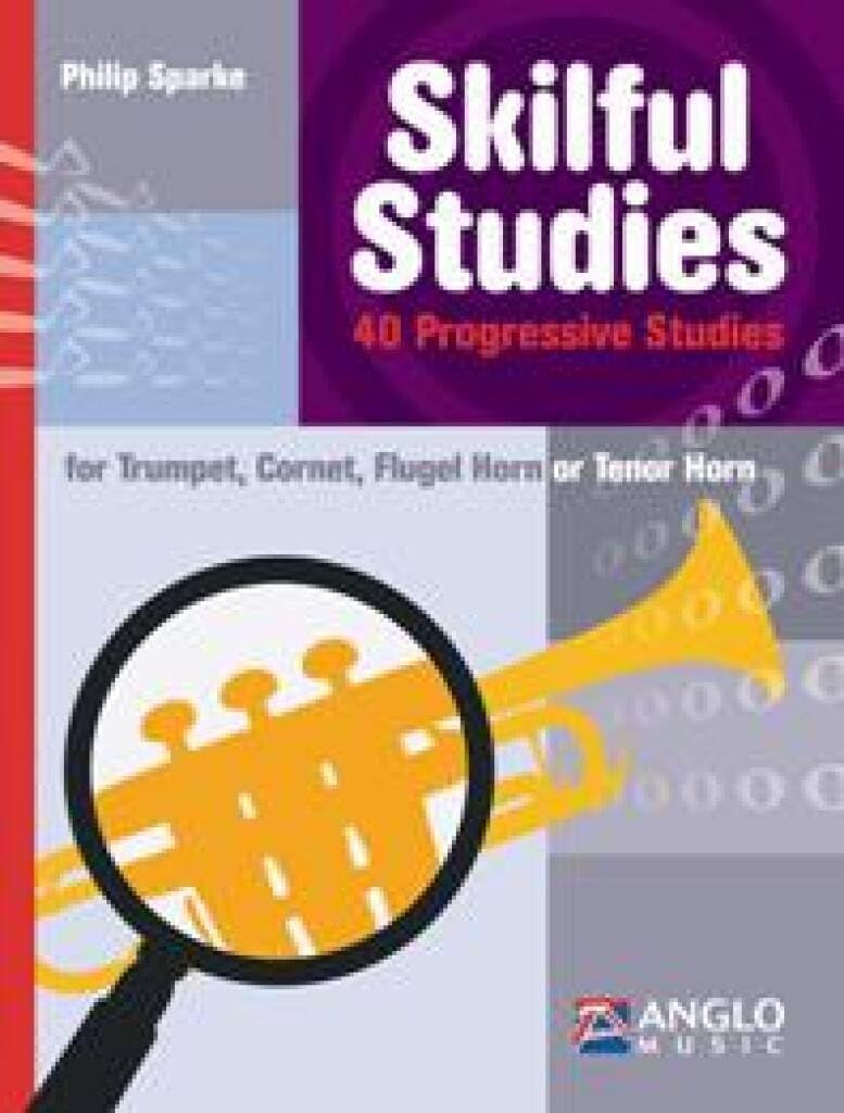 Philip Sparke - Skilful Studies for Trumpet | Intermediate Trumpet Sheet Music Study Book for Players | 40 Progressive Studies for Trumpet Cornet Flugel Horn and Tenor Horn in Standard Notation