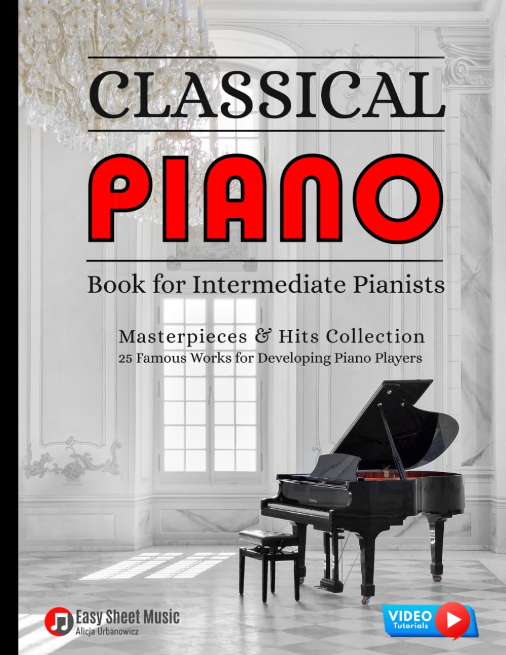 Classical Piano Book for Intermediate Pianists: Masterpieces & Hits Collection 25 Famous Works for Developing Piano Players Sheet Music Solos ... Carol of the Bells Rondo Alla Turca Gift      Paperback – July 13, 2023