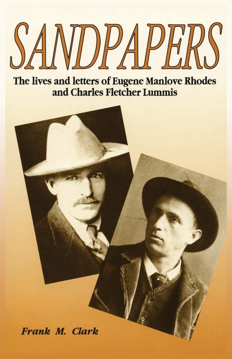 Buy Sandpapers: The Lives and Letters of Eugene Manlove Rhodes and Charles Fletcher Lummis — BookShops.in