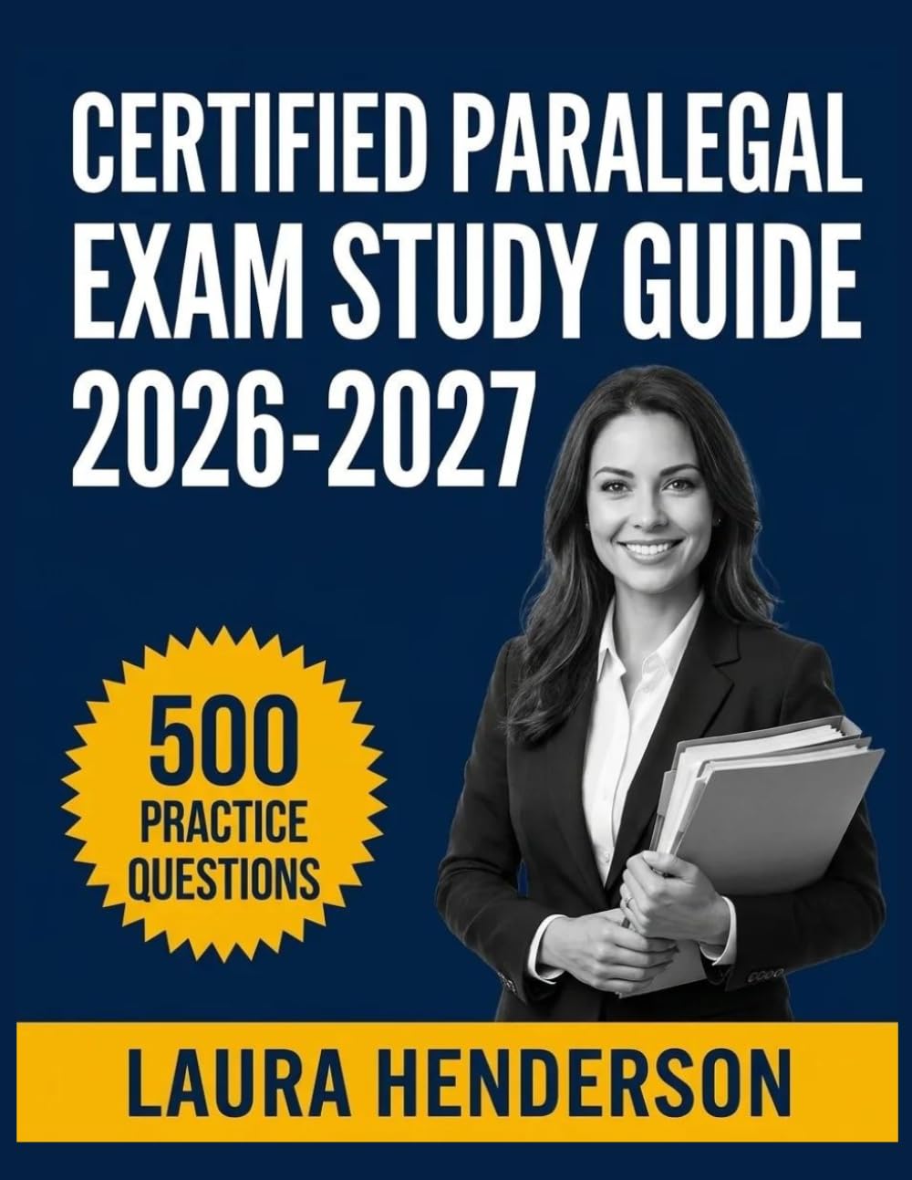 Certified Paralegal Exam Study Guide 2026-2027: Essential Content Overview, Practice Question Set, Answer Keys, and Comprehensive Explanations