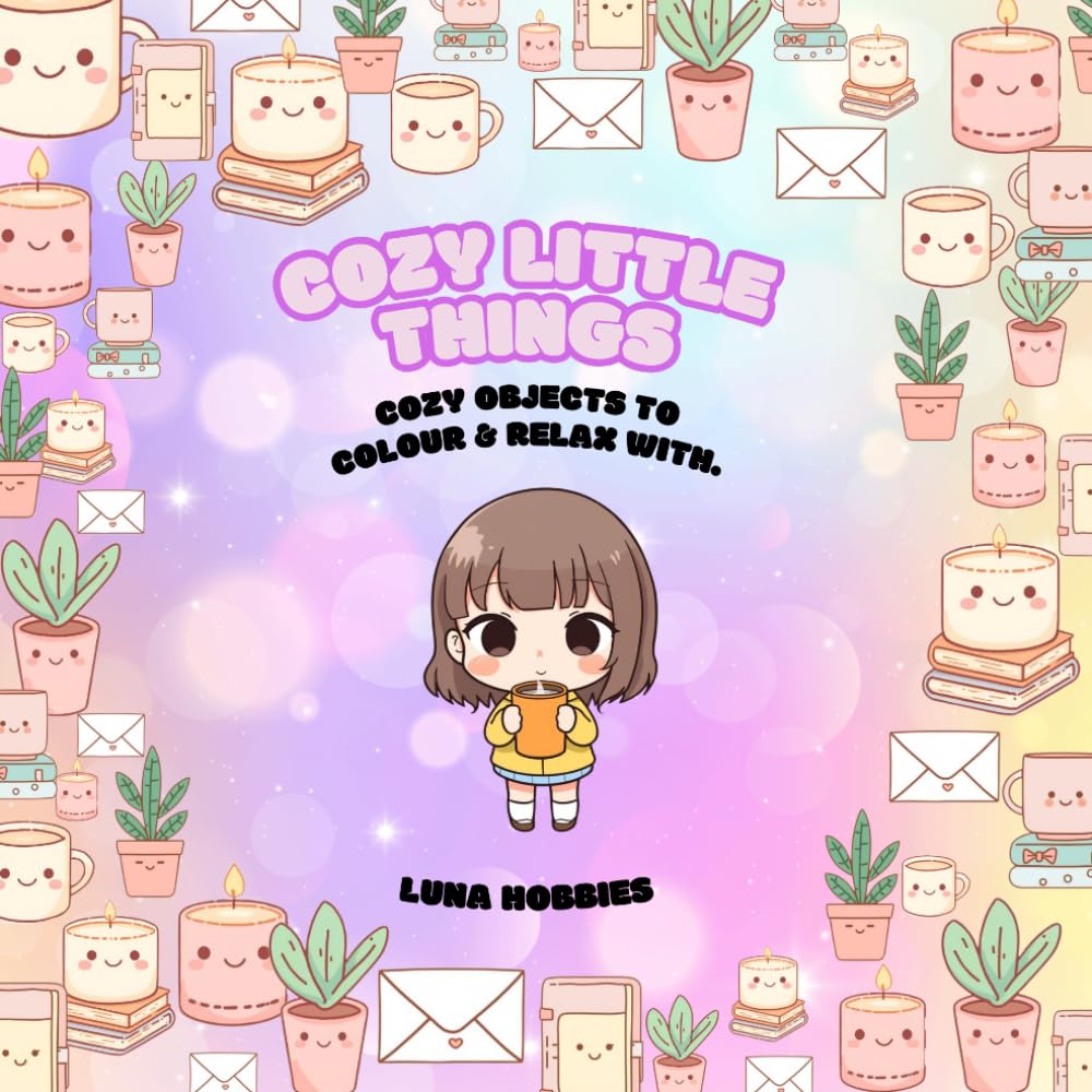 Cozy Little Things: Cozy & Cute Objects to Colour & Relax with
