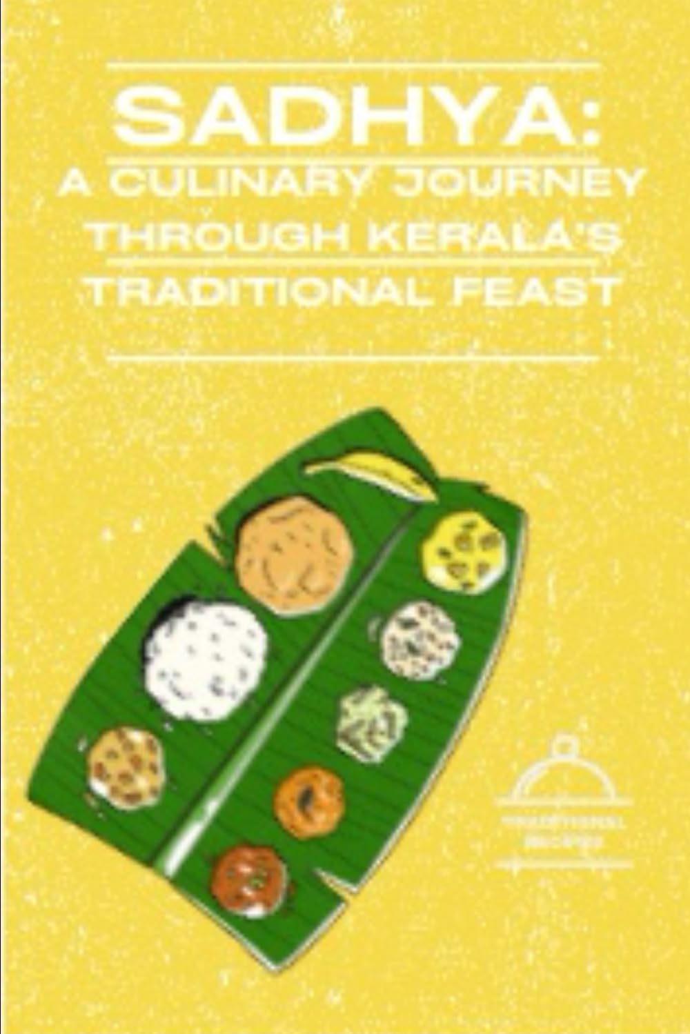 Sadhya: A Culinary Journey Through Kerala's Traditional Feast