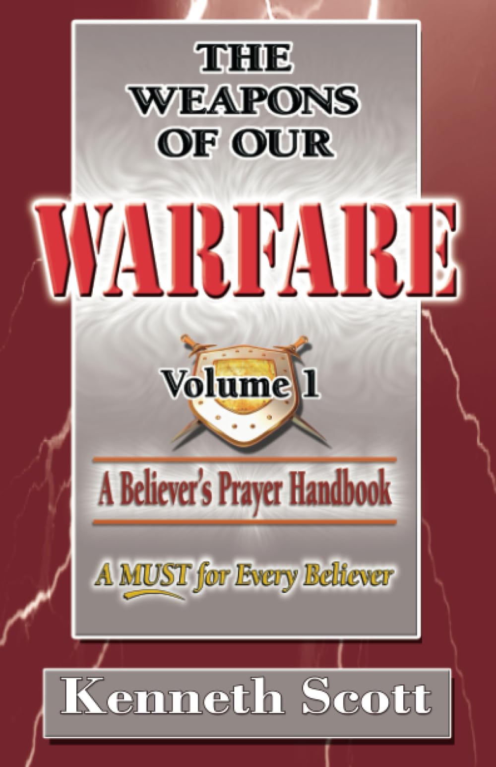 The Weapons of Our Warfare Volume 1