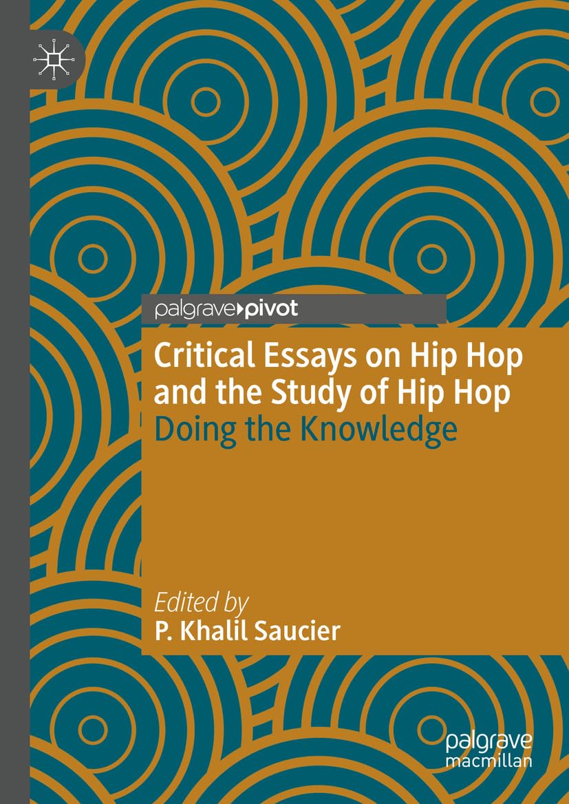 Critical Essays on Hip Hop and the Study of Hip Hop: Doing the Knowledge