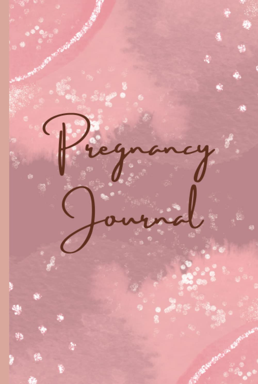 Pregnancy Journal: 40 Week Pregnancy Planner, Organizer and Maternity Keepsake Notebook for First Time Moms and Expecting Mothers