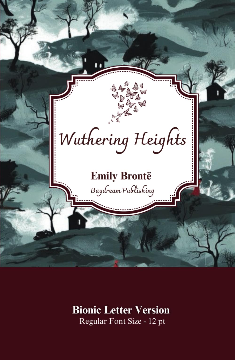 Wuthering Heights: Bionic Letter Version - 12pt