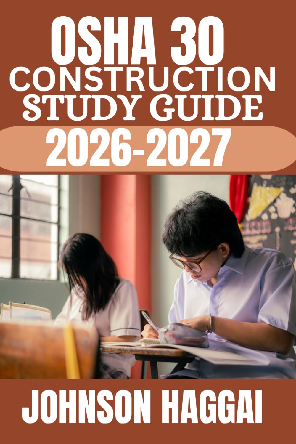 OSHA 30 CONSTRUCTION STUDY GUIDE 2026-2027: Certification Preparation, Focus Four Hazard Control, 29 CFR 1926 Compliance Mastery, Realistic Practice ... Readiness for Construction Safety Success