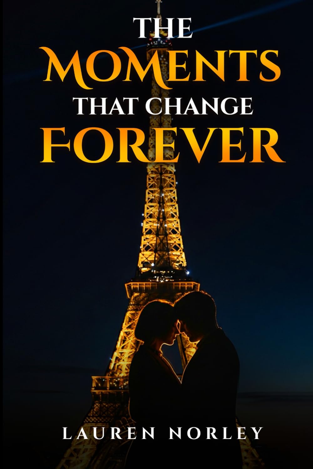 The Moments That Change Forever