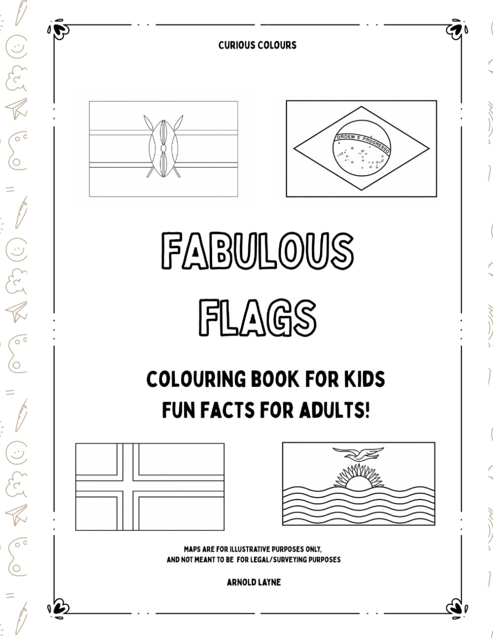 Fabulous Flags: Colouring book for kids, Fun facts for adults! (Curious Colours)