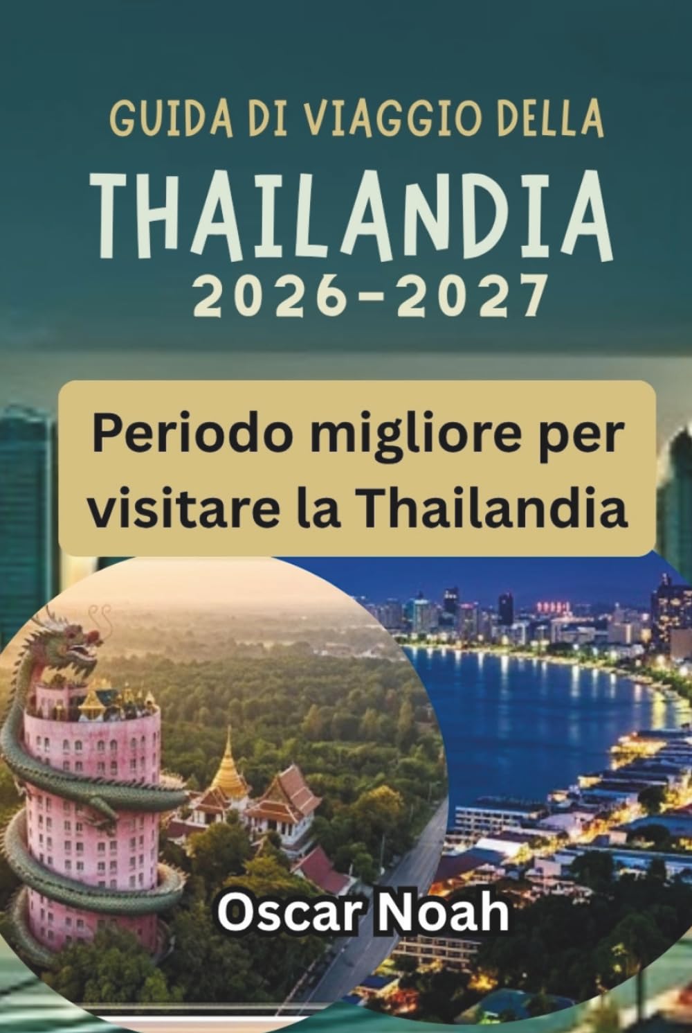 GUIDA DI VIAGGIO DELLA THAILANDIA 2026-2027: Periodo migliore per visitare la Thailandia
