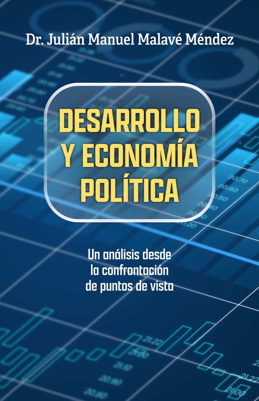 DESARROLLO Y ECONOMÍA POLÍTICA: Un análisis desde la confrontación de puntos de vista