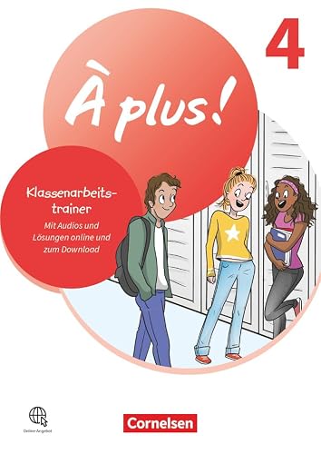 À plus ! Neubearbeitung - Französisch als 1. und 2. Fremdsprache - Ausgabe 2020 - Band 4: Klassenarbeitstrainer - Mit Audios und Lösungen online