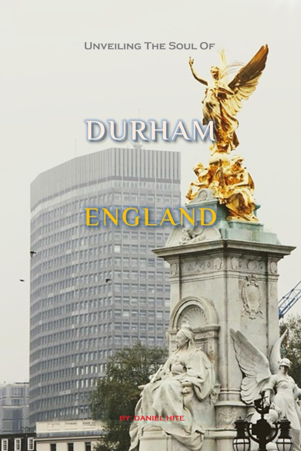 Unveiling The Soul Of Durham, England