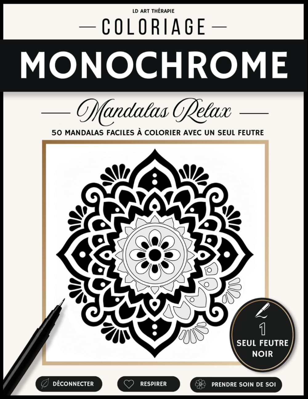 Coloriage Monochrome Mandalas Relax: 50 mandalas faciles à colorier avec un seul feutre noir et sans choisir les couleurs (Collection Coloriage Monochrome)