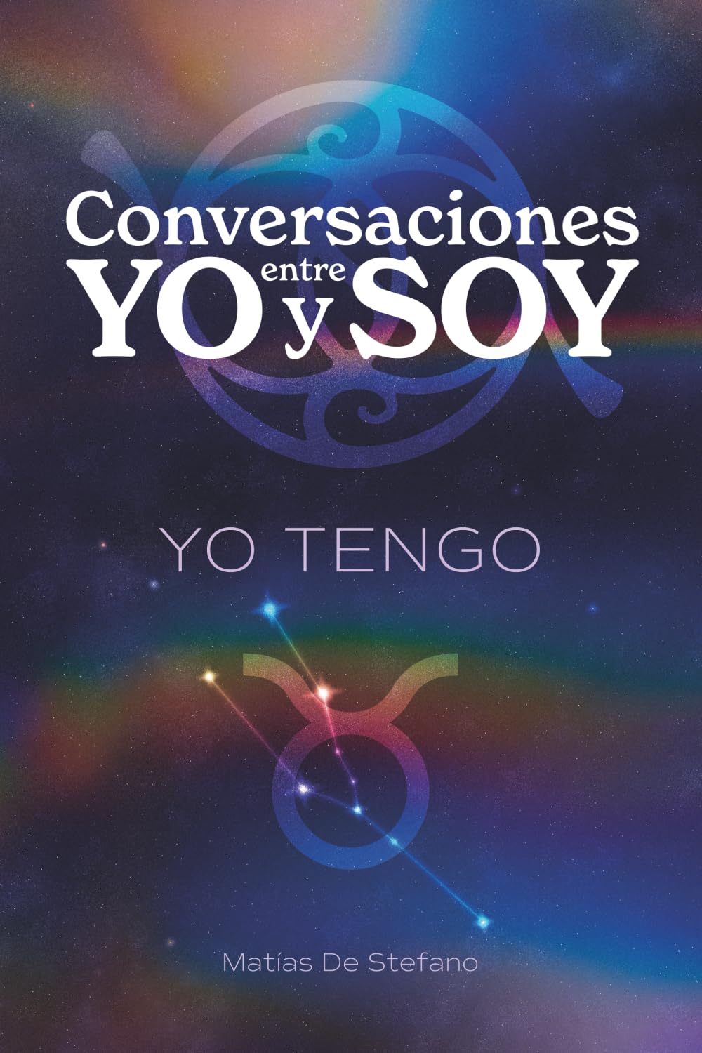 Conversaciones entre YO y SOY : YO TENGO: Guía Práctica para Desarrollar una Relación Consciente con el Dinero y la Prosperidad Sostenible