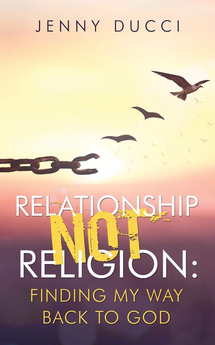 Relationship Not Religion: Finding My Way Back to God