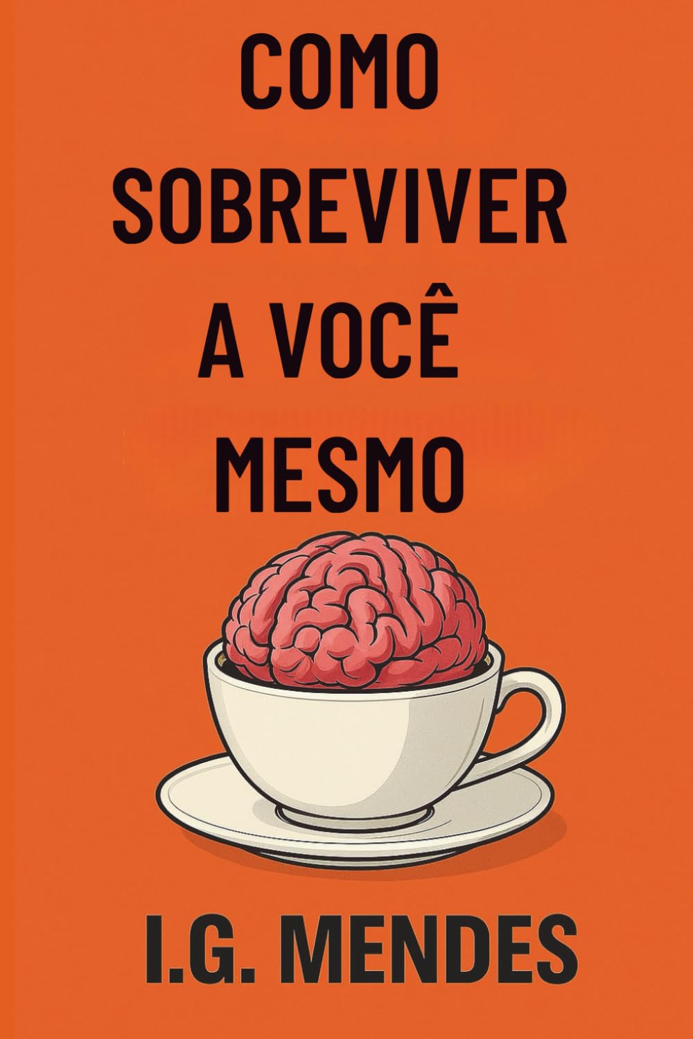 Como Sobreviver a Você Mesmo: Manual bem-humorado e sarcástico para pessoas cansadas (Manuais para seres humanos funcionais)