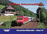 Erlebnis Schwarzwaldbahn: Von Offenburg nach Singen (Eisenbahn-Bildarchiv)
