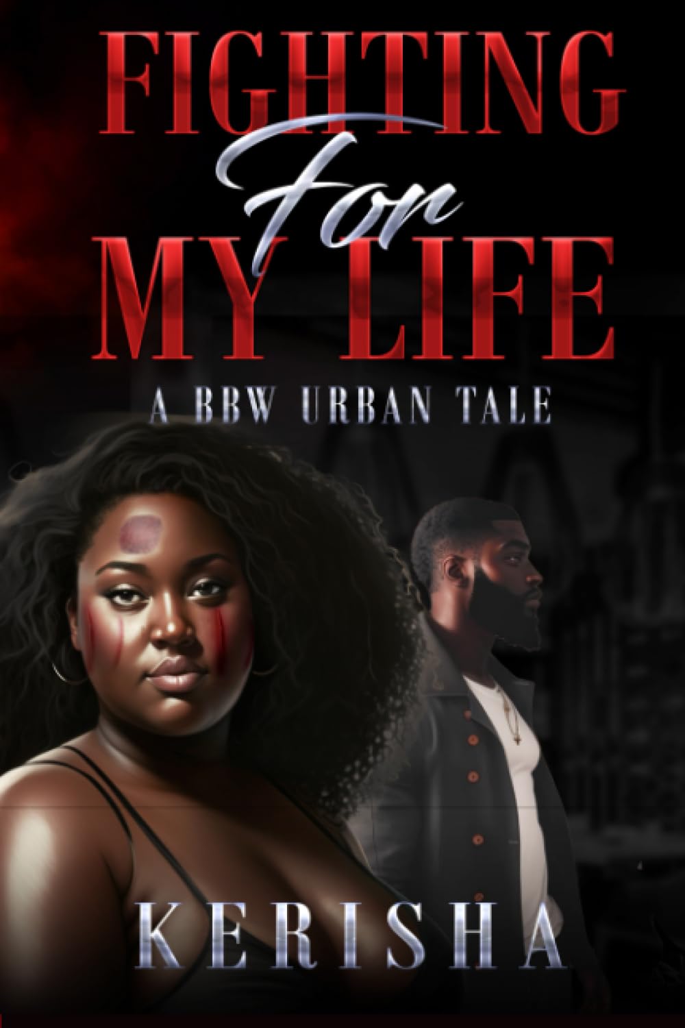 Fighting For My Life!: A BBW urban tale