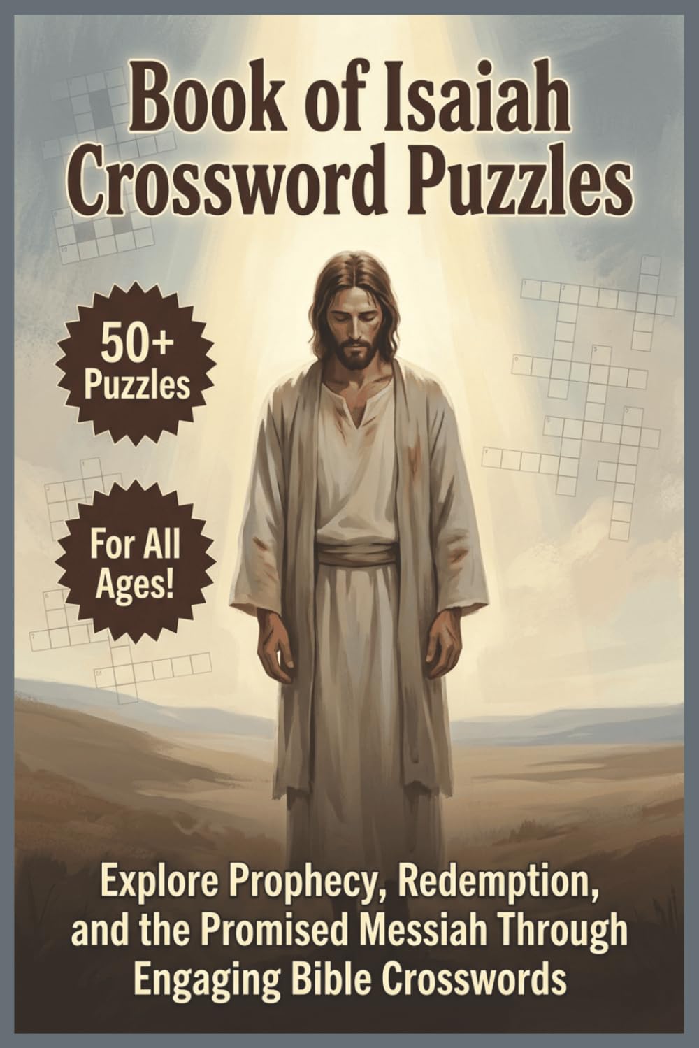 Book of Isaiah Crossword Puzzles | 50+ Puzzles | For All Ages!: Discover Prophecy, Judgment, and Hope Through Engaging Bible Crosswords