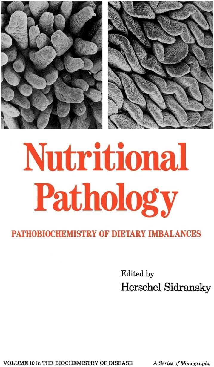 Nutritional Pathology: Pathobiochemistry of Dietary Imbalances