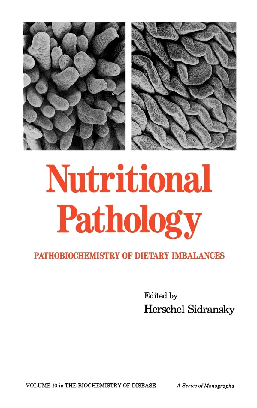 Nutritional Pathology: Pathobiochemistry of Dietary Imbalances