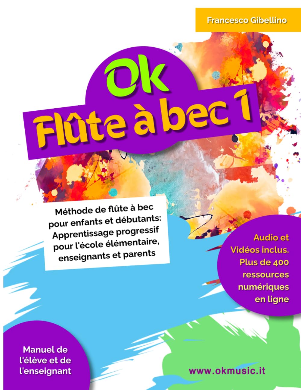 OK FLÛTE À BEC - Vol.1: Méthode de flûte à bec pour enfants et débutants: Apprentissage progressif pour l'école élémentaire, enseignants et parents (Audio et vidéos inclus)