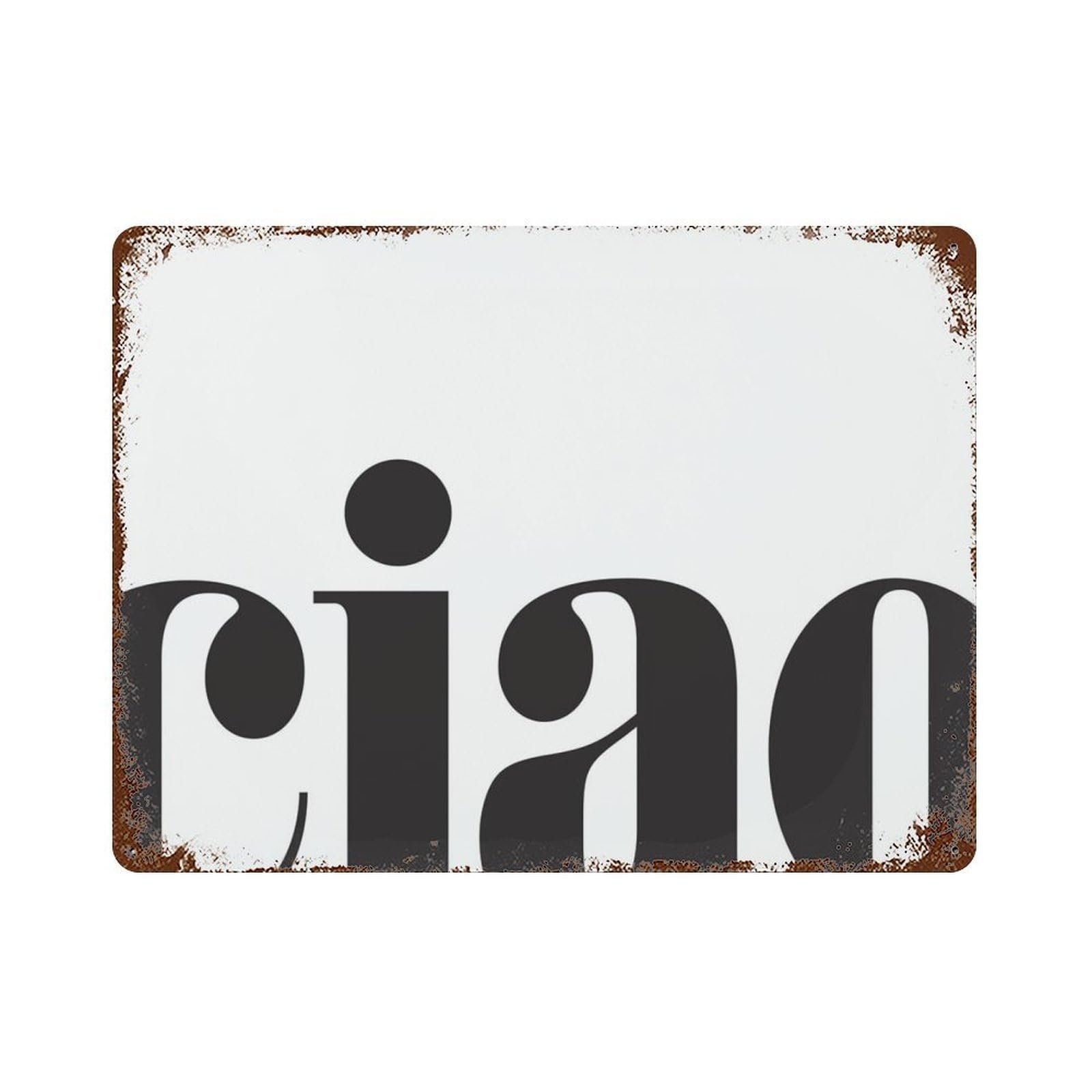 xiaoxiaoshen Ciao Prints, Hi, Welcome, Hello, Italian, Italy Posters,office, Wall Decor Art Metal Tin Poster Modern Home Decor Art Home Bar Shop Decorations Vintage Sign 30x40cm