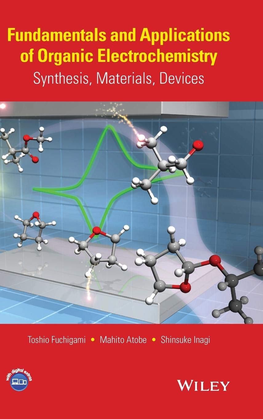 Fundamentals and Applications of Organic Electrochemistry: Synthesis, Materials, Devices