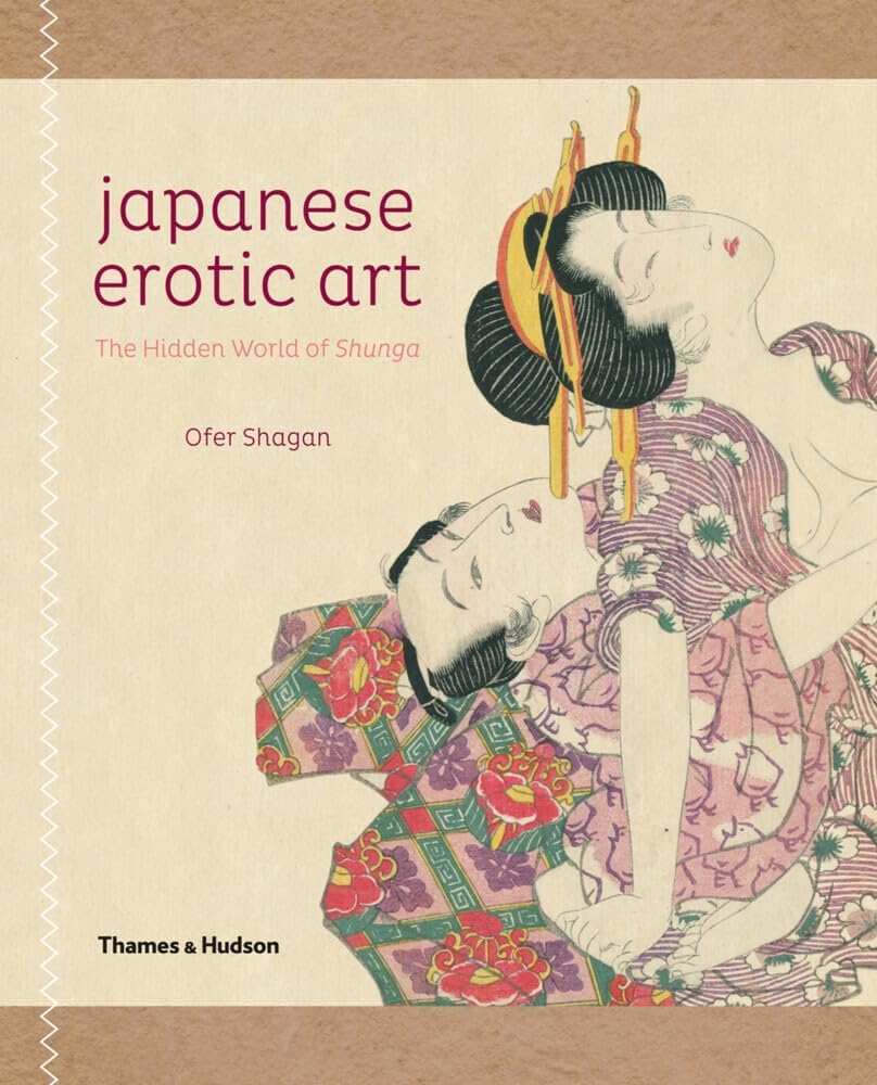 Japanese Erotic Art: The Hidden World of Shunga Paperback โ 18 Nov. 2013