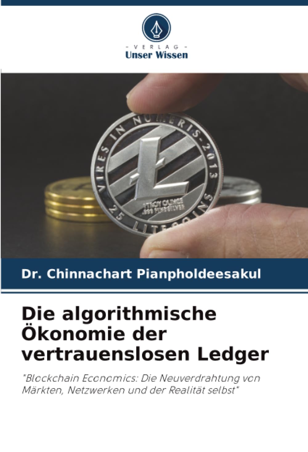 Die algorithmische Ökonomie der vertrauenslosen Ledger: "Blockchain Economics: Die Neuverdrahtung von Märkten, Netzwerken und der Realität selbst"