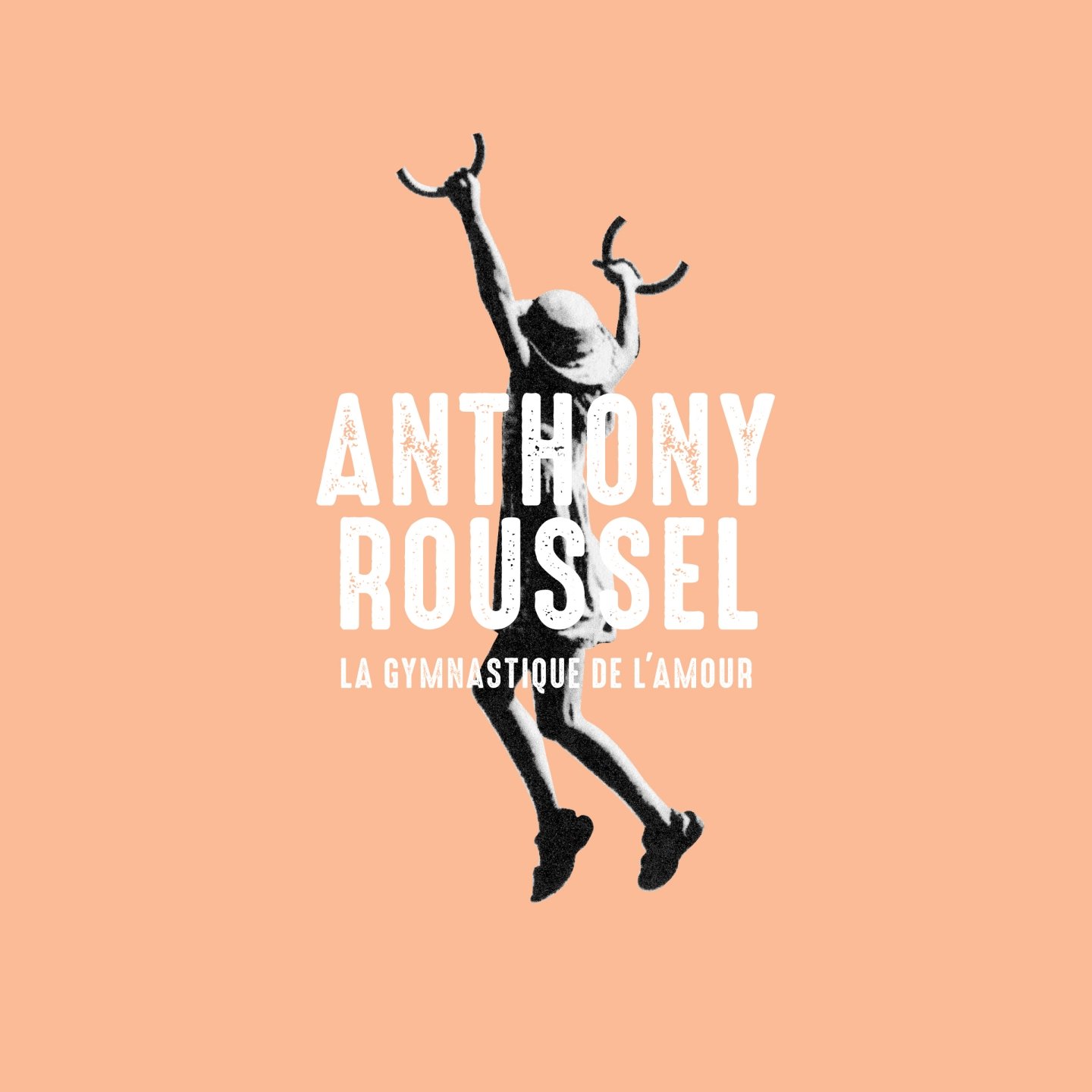 La gymnastique de l'amour [Audio CD] Anthony Roussel