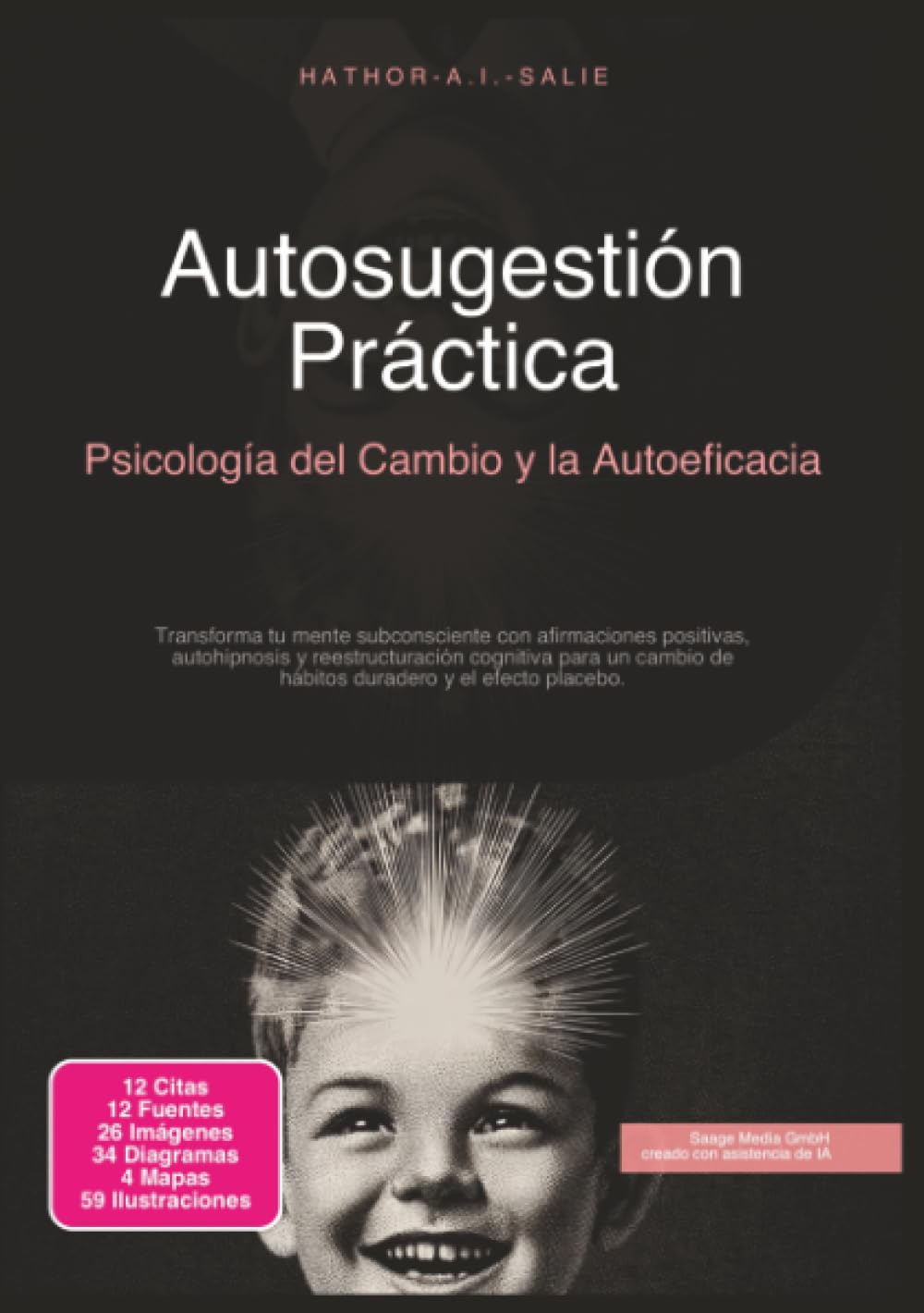 Autosugestión Práctica: Psicología del Cambio y la Autoeficacia
